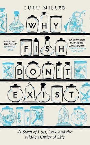 Why Fish Dont Exist by Lulu Miller Hardback Book