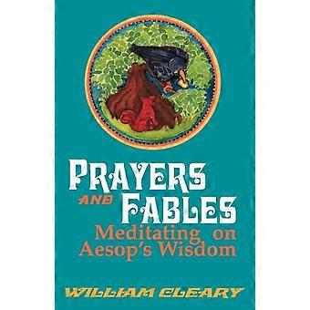 Prayers And Fables Meditating On Aesop's Wisdom - William Cleary