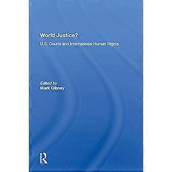 ¿Justicia mundial?: Los tribunales de EE.UU. y los derechos humanos internacionales