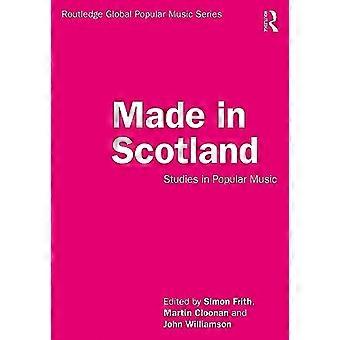 Gemaakt in Schotland: Studies in populaire muziek (Routledge Global Popular Music Series)