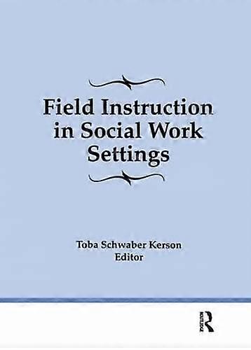 Field Instruction in Social Work Settings