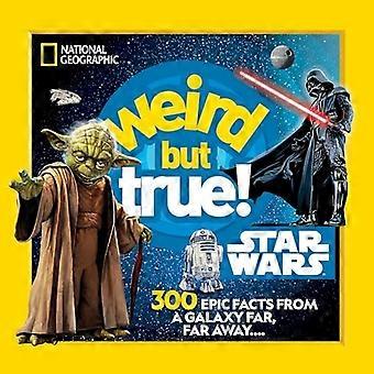 Raar maar waar! Star Wars: 300 epische feiten uit een sterrenstelsel ver, ver weg.... (raar maar waar)