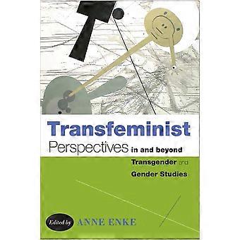 Transfeminist Perspektiven in und jenseits von Transgender und Genderstudies