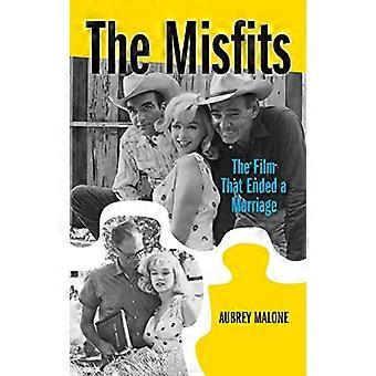 The Misfits (hardcover): De film die een huwelijk beëindigde