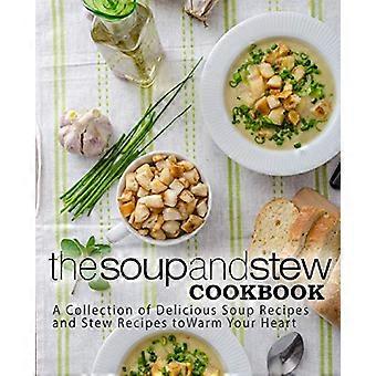 Le livre de recettes de soupe et de ragoût : une collection de délicieuses recettes de soupe et de ragoût pour vous réchauffer le cœur (2e édition)