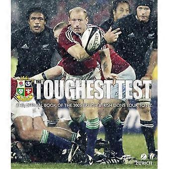 Det tuffaste testet: Den officiella boken för British & Irish Lions-turnén till Nya Zeeland 2005: Den officiella boken för British and Irish Lions-turnén 2005