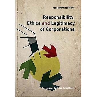 Responsabilidad, ética y legitimidad de las corporaciones de