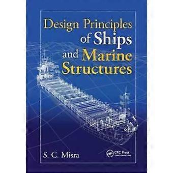 Design Principles Of Ships And Marine Structures - Suresh Chandra Misra