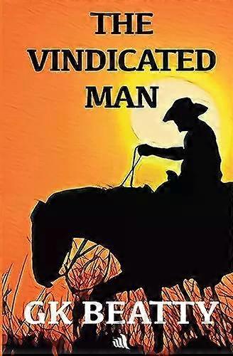 The Vindicated Man - GK Beatty