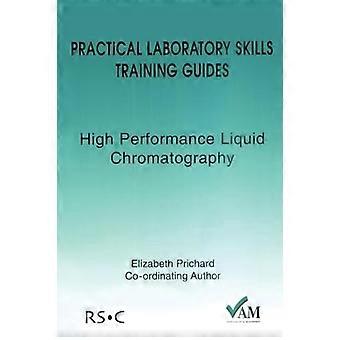 Practical Laboratory Skills Training Guides High Performance Liquid Chromatography