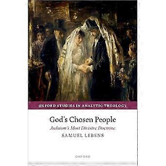 Gods Chosen People Judaisms Most Divisive Doctrine