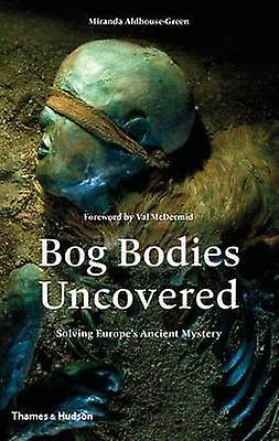 Bog Bodies Uncovered
