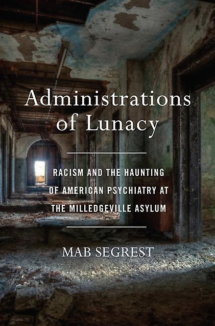 Administrations Of Lunacy by Mab Segrest Hardback Book