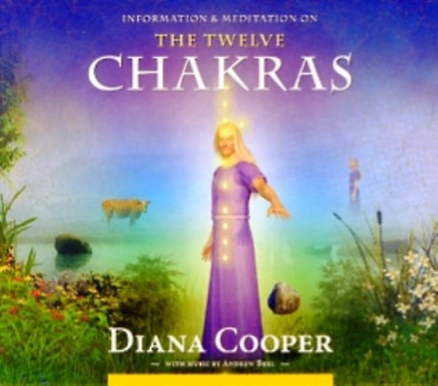 The Twelve Chakras by Diana Cooper