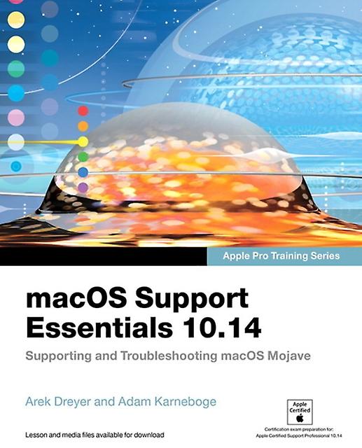 Macos Support Essentials 10.14  Apple Pro Training Series by Adam Karneboge Paperback