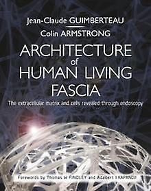 Architecture Of Human Living Fascia by Colin Armstrong Paperback