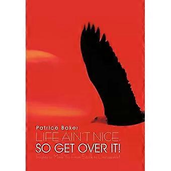 A vida não é fácil, então supere isso: Lições para te ajudar a sair da estagnação e se tornar imparável - Patrice Baker