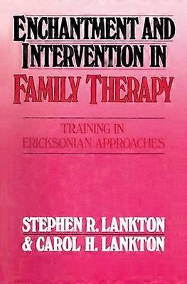 Enchantment and Intervention in Family Therapy