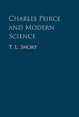 Charles Peirce and Modern Science