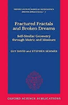 Fractured Fractals and Broken Dreams