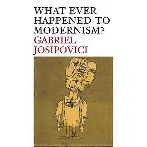 What Ever Happened to Modernism?