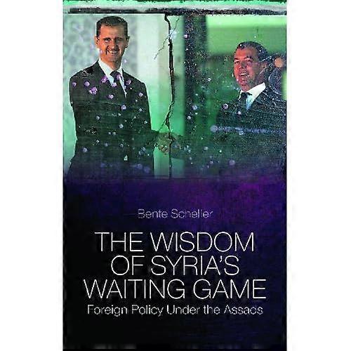The Wisdom of Syria's Waiting Game: Foreign Policy Under the Assads