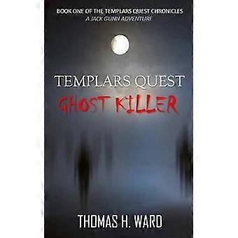 Templars Quest Ghost Killer Volume 1 Templars Quest Chronicles