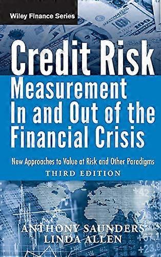Credit Risk Management In and Out of the Financial Crisis: New Approaches to Value at Risk and Other Paradigms