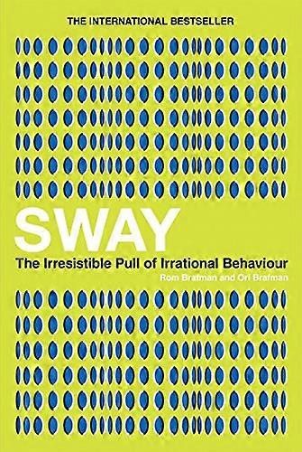 Sway: The Irresistible Pull of Irrational Behaviour
