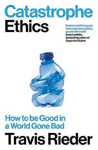 Catastrophe Ethics by Travis Rieder Paperback
