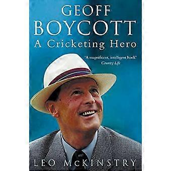 Geoff Boycott, un eroe del cricket - Leo McKinstry