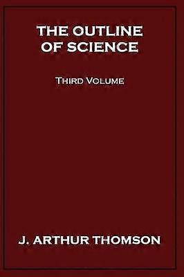 The Outline of Science Third Volume