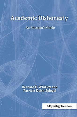 Academic Dishonesty: An Educators Guide