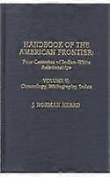 Handbook of the American Frontier Vol. V: Chronology Bibliography Index: Four Centuries of Indian White Relationships