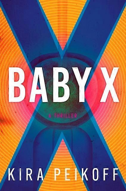 Baby X - Kira Peikoff