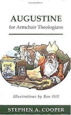 Augustine for Armchair Theologians