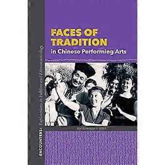 Gezichten van de traditie in de Chinese podiumkunsten (Encounters: Explorations in Folklore and Ethnomusicology)