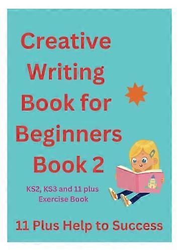 Creative writing book for Beginners Book 2: null