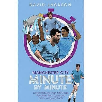 Manchester City minute par minute: couvrant plus de 500 buts, penaltys, cartons rouges et autres faits intrigants