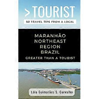 Plus qu'un touriste - Maranhúo, Nord-Est du Brésil : 50 conseils de voyage d'un local