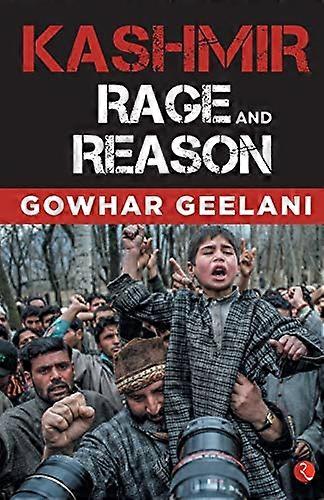 Kashmir: Rage and Reason