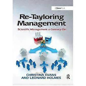 Management opnieuw op maat gemaakt: Wetenschappelijk management, een eeuw later - Leonard Holmes