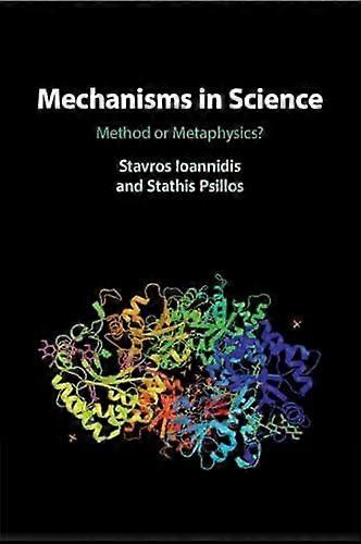 Mechanisms in science method or metaphysics