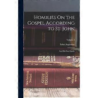Homilies On The Gospel According To St. John And His First Epistle Volume 2 - Saint Augustine - Hardcover - en Book