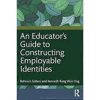 An Educators Guide to Constructing Employable Identities