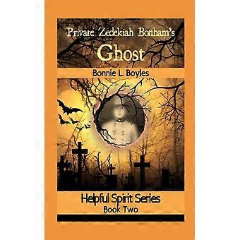 Private Zedekiah Bonham's Ghost - Bonnie L. Boyles - Paperback - English Book - History
