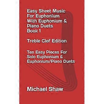 Easy Sheet Music For Euphonium With Euphonium & Piano Duets Book 1 Treble Clef E