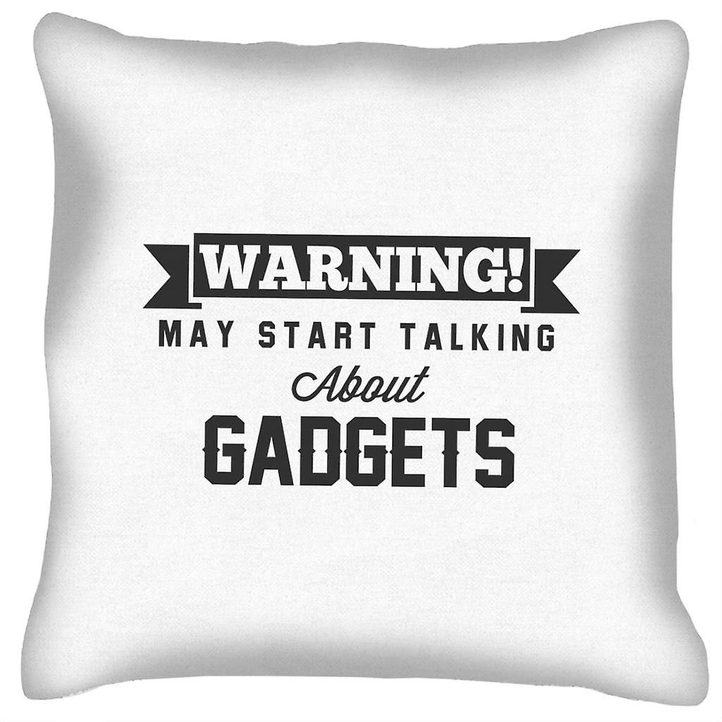 Warning May Start Talking About Gadgets Cushion