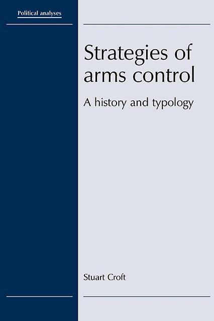 Strategies Of Arms Control by Stuart Croft Paperback Book