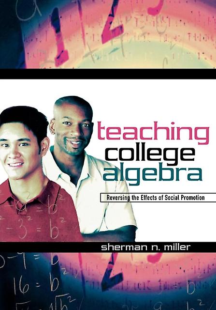 Teaching College Algebra by Sherman N. Miller Paperback Book